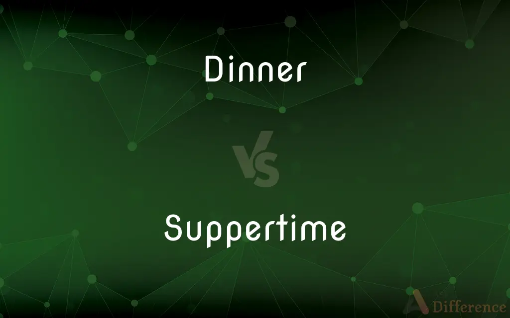 Dinner vs. Suppertime — What's the Difference?