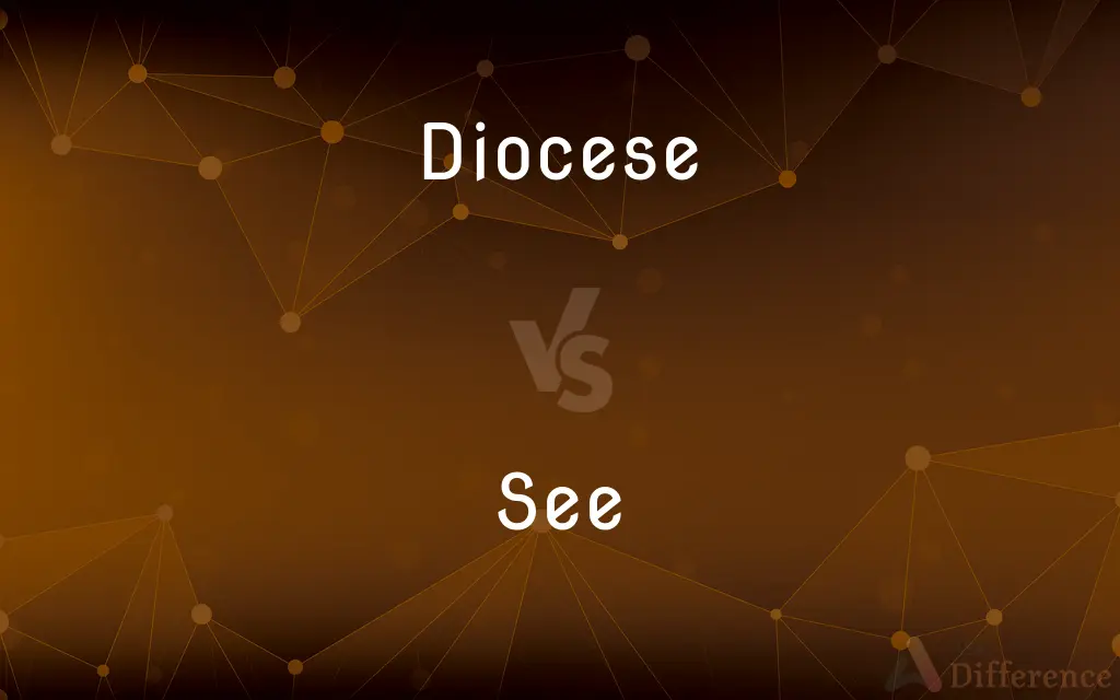 Diocese vs. See — What's the Difference?