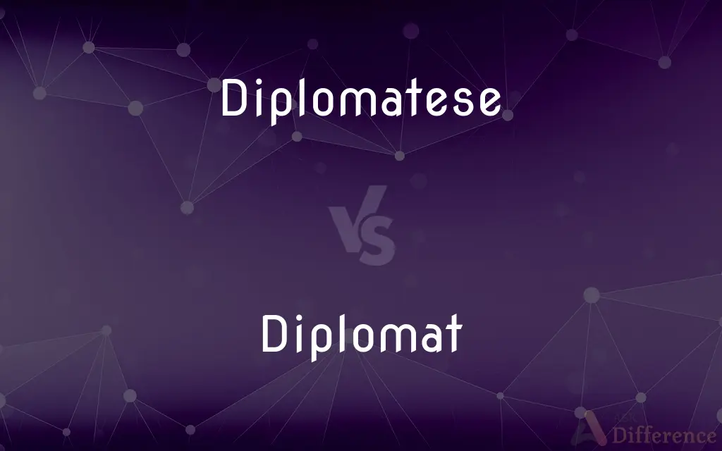 Diplomatese vs. Diplomat — What's the Difference?