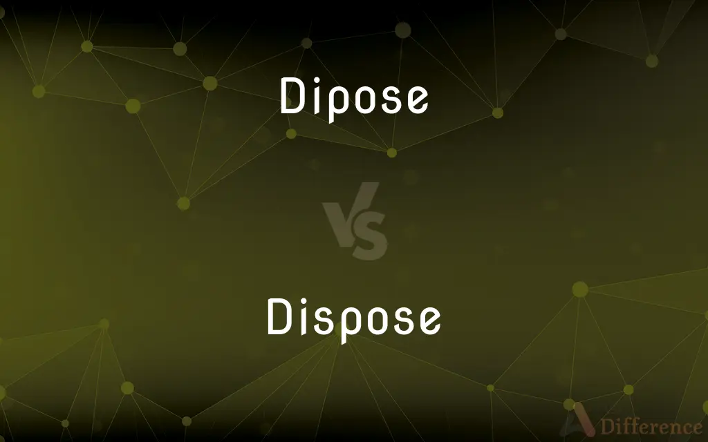Dipose vs. Dispose — Which is Correct Spelling?