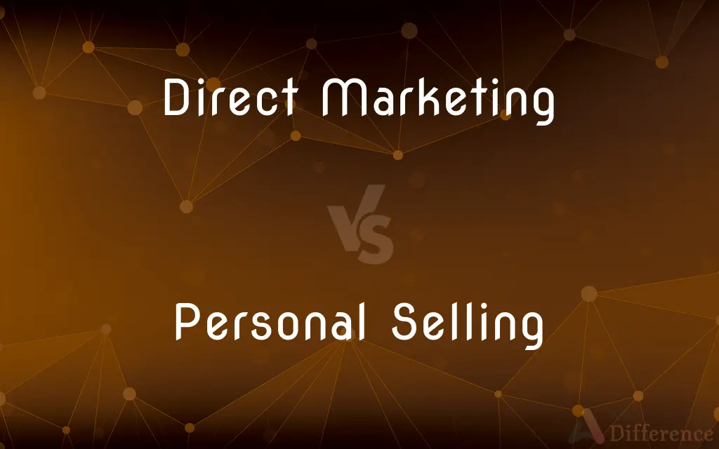 Direct Marketing vs. Personal Selling — What's the Difference?