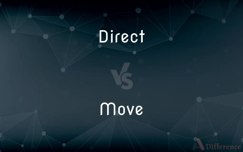 Direct vs. Move — What's the Difference?