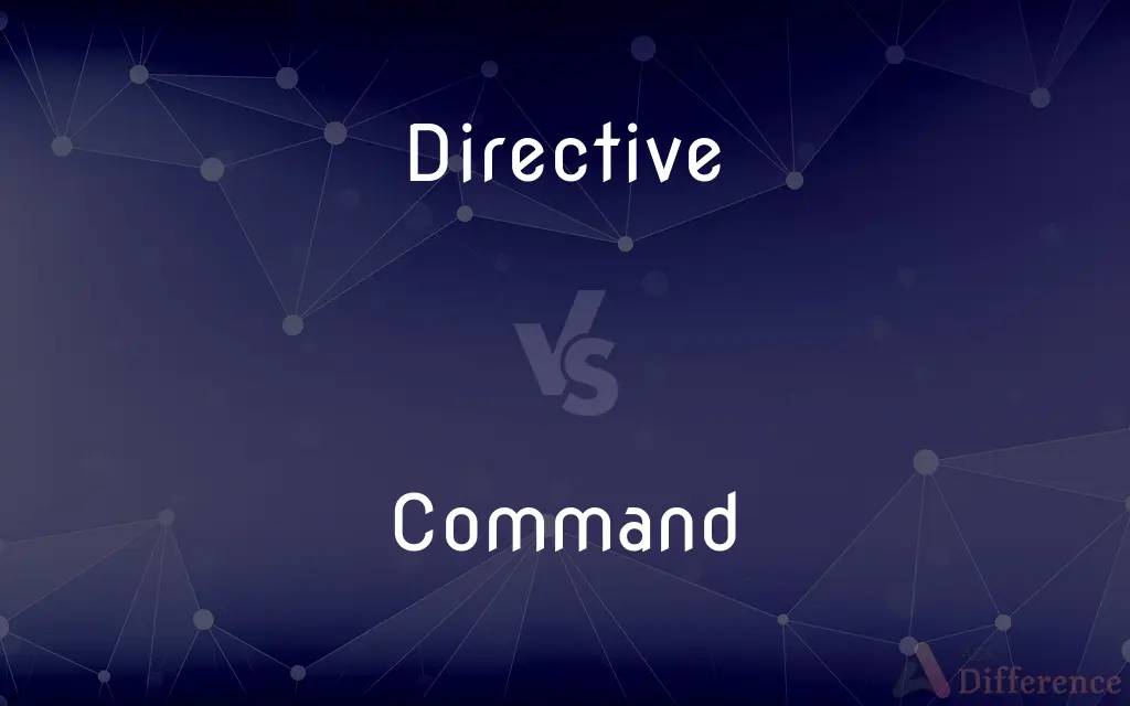Directive vs. Command — What's the Difference?