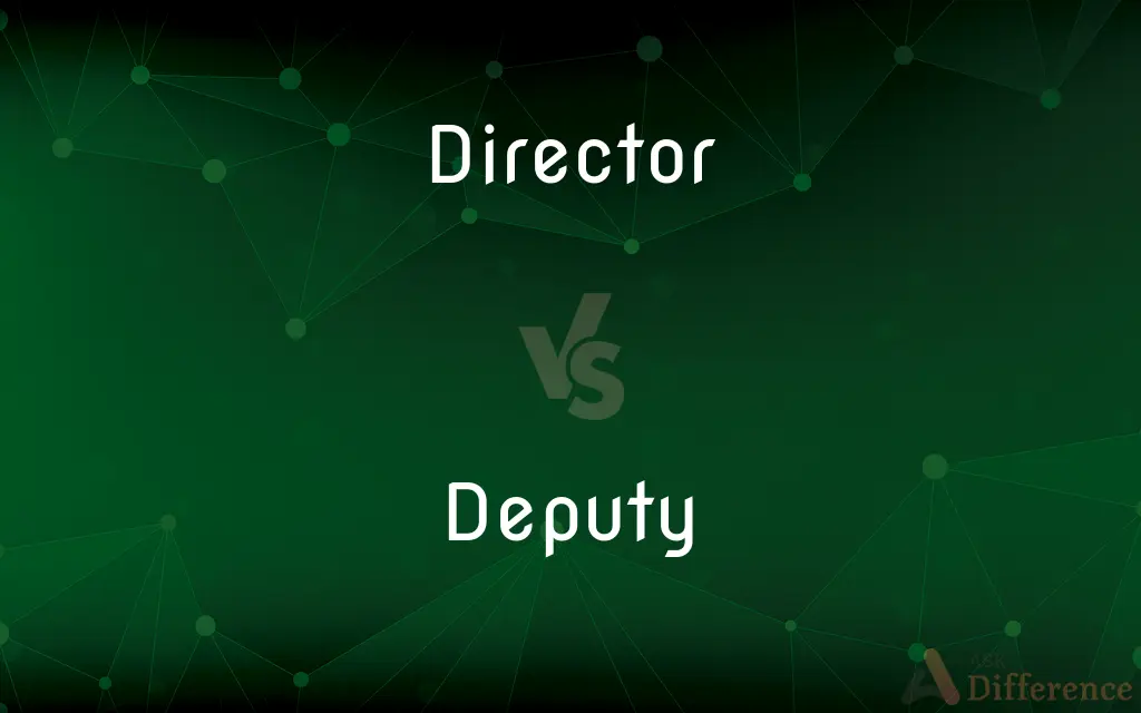 Director vs. Deputy — What's the Difference?