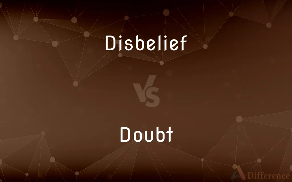 Disbelief vs. Doubt — What's the Difference?