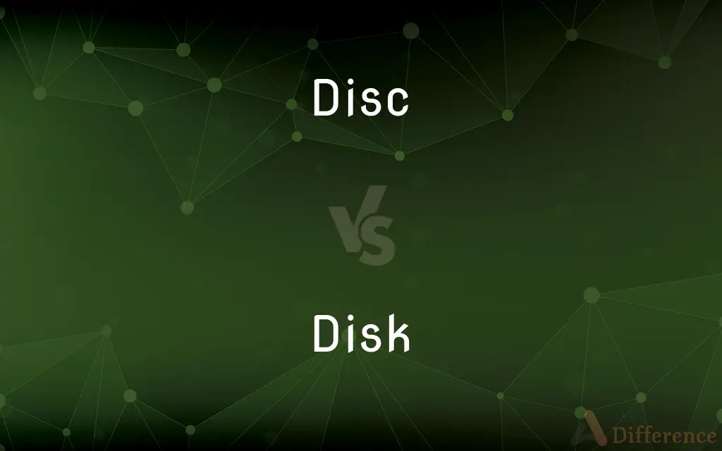Disc vs. Disk — What's the Difference?