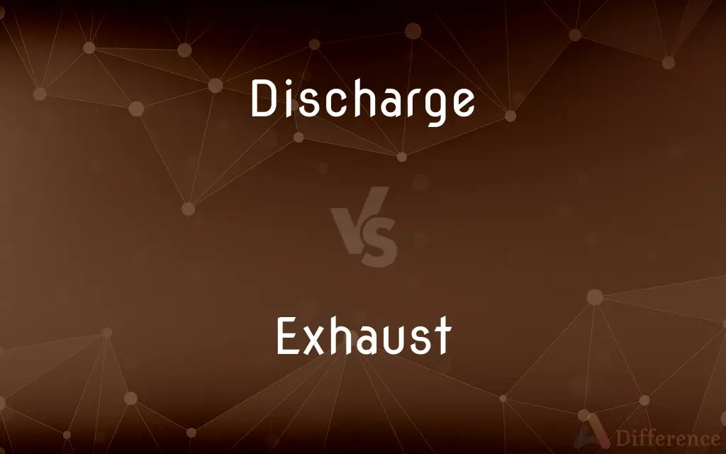 Discharge vs. Exhaust — What's the Difference?