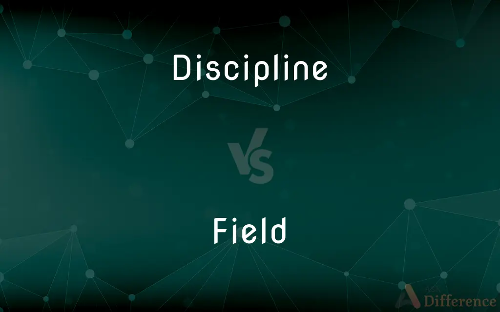 Discipline vs. Field — What's the Difference?