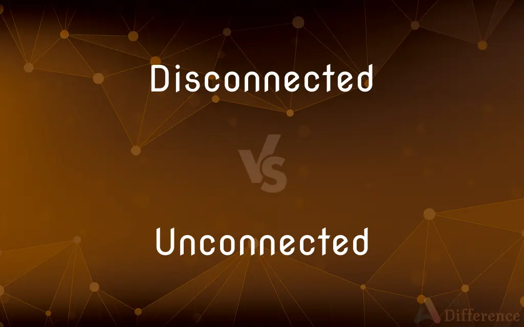 Disconnected vs. Unconnected — What's the Difference?