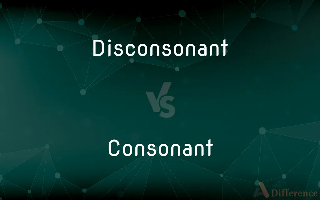 Disconsonant vs. Consonant — What's the Difference?