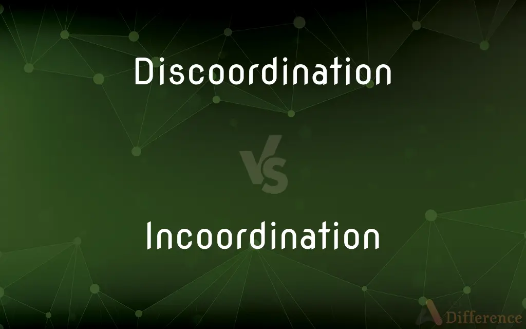 Discoordination vs. Incoordination — What's the Difference?