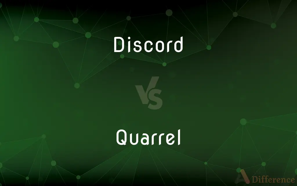 Discord vs. Quarrel — What's the Difference?