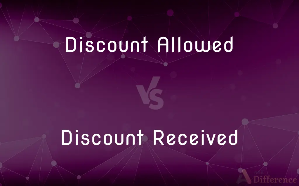Discount Allowed vs. Discount Received — What's the Difference?