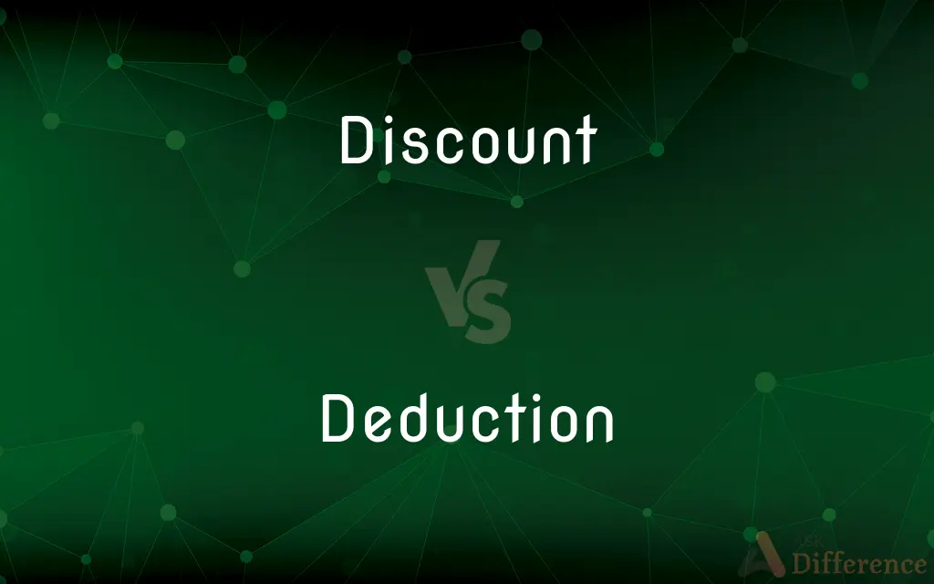 Discount vs. Deduction — What's the Difference?