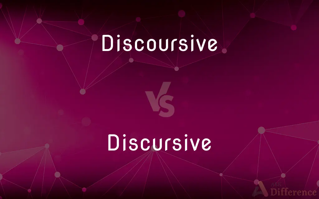 Discoursive vs. Discursive — What's the Difference?