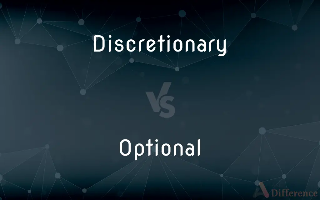 Discretionary vs. Optional — What's the Difference?