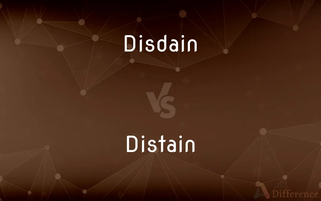Disdain vs. Distain — What's the Difference?