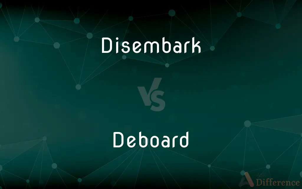 Disembark vs. Deboard — What's the Difference?