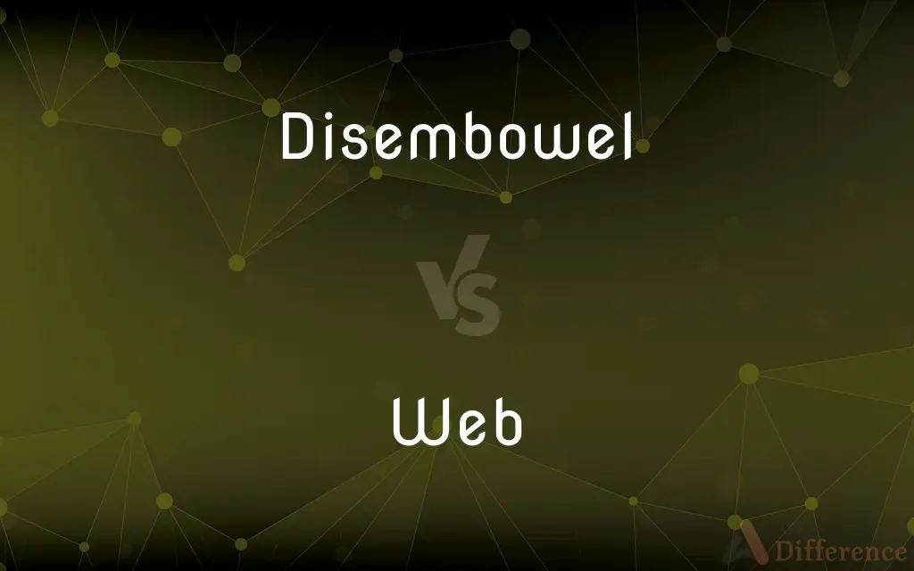 Disembowel vs. Web — What's the Difference?