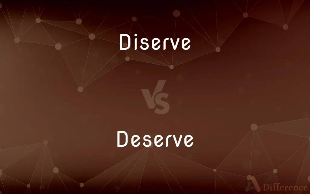 Diserve vs. Deserve — Which is Correct Spelling?