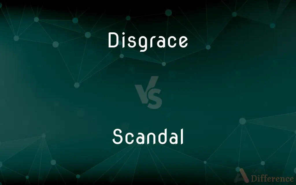 Disgrace vs. Scandal — What's the Difference?