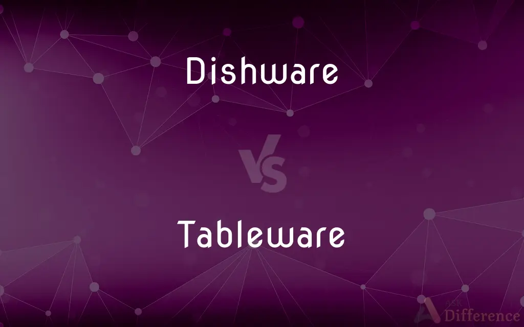 Dishware vs. Tableware — What's the Difference?