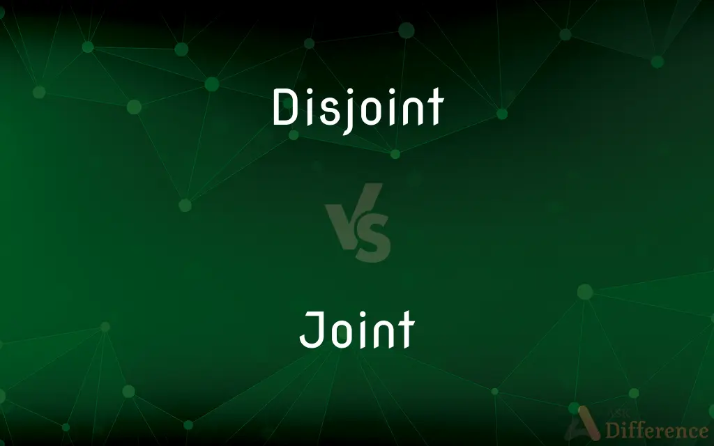 Disjoint vs. Joint — What's the Difference?