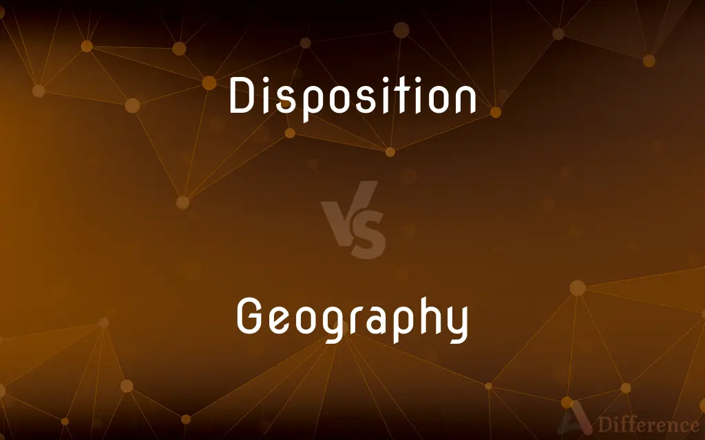 Disposition vs. Geography — What's the Difference?