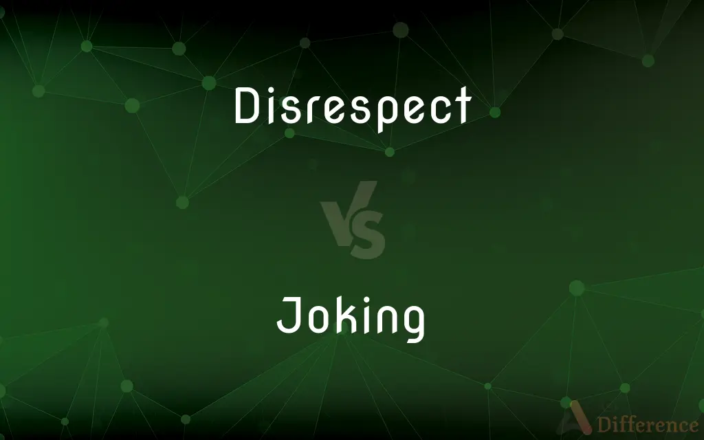 Disrespect vs. Joking — What's the Difference?