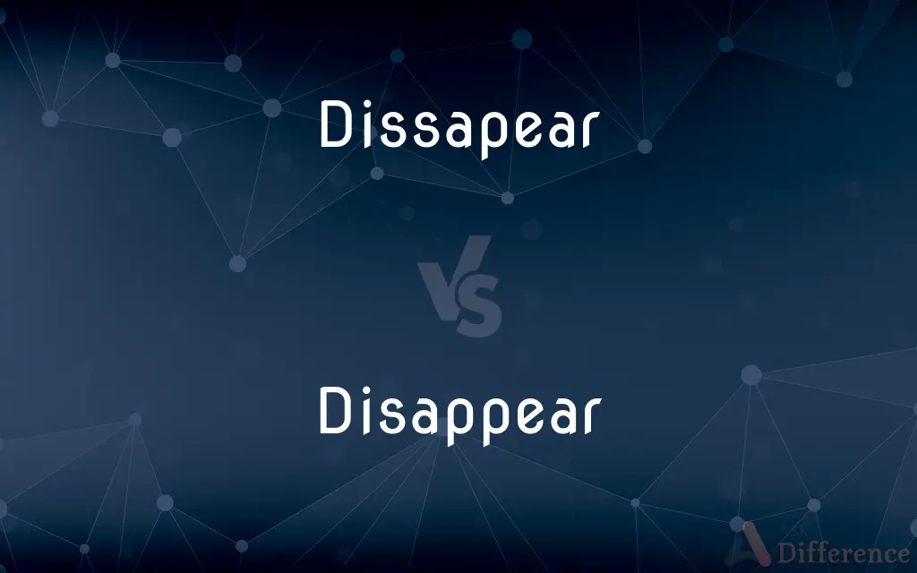 Dissapear vs. Disappear — Which is Correct Spelling?