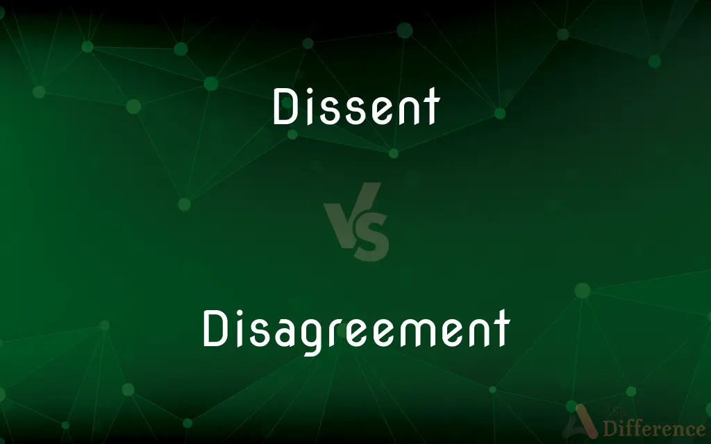 Dissent vs. Disagreement — What's the Difference?