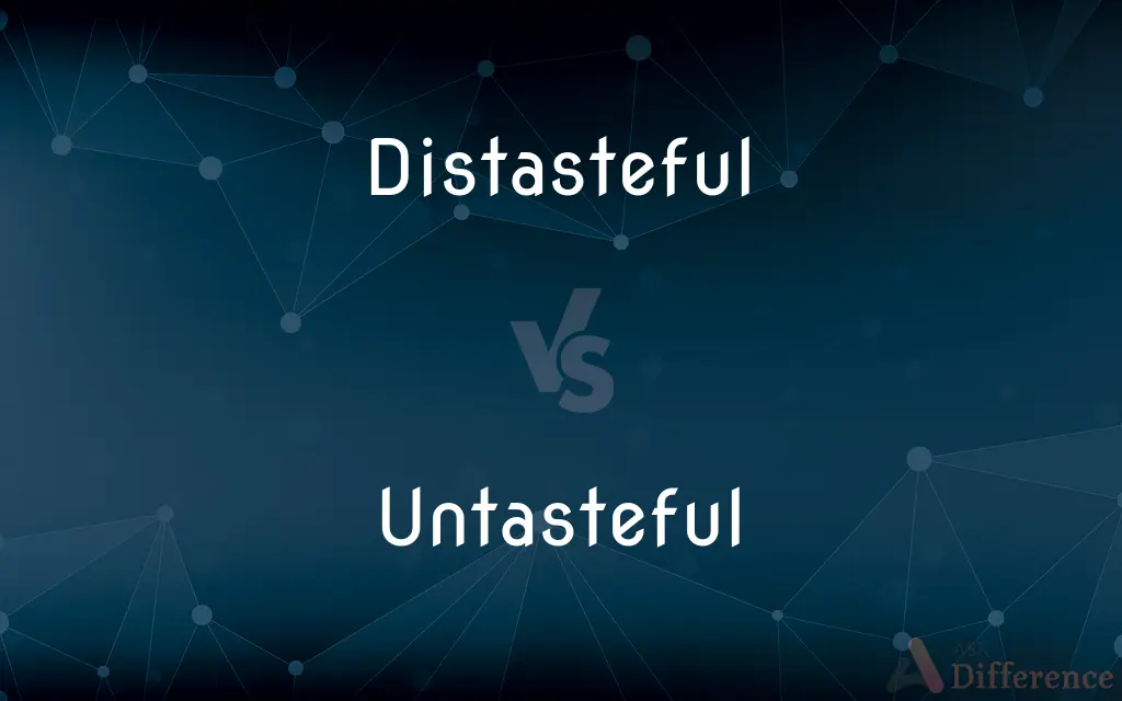Distasteful vs. Untasteful — Which is Correct Spelling?