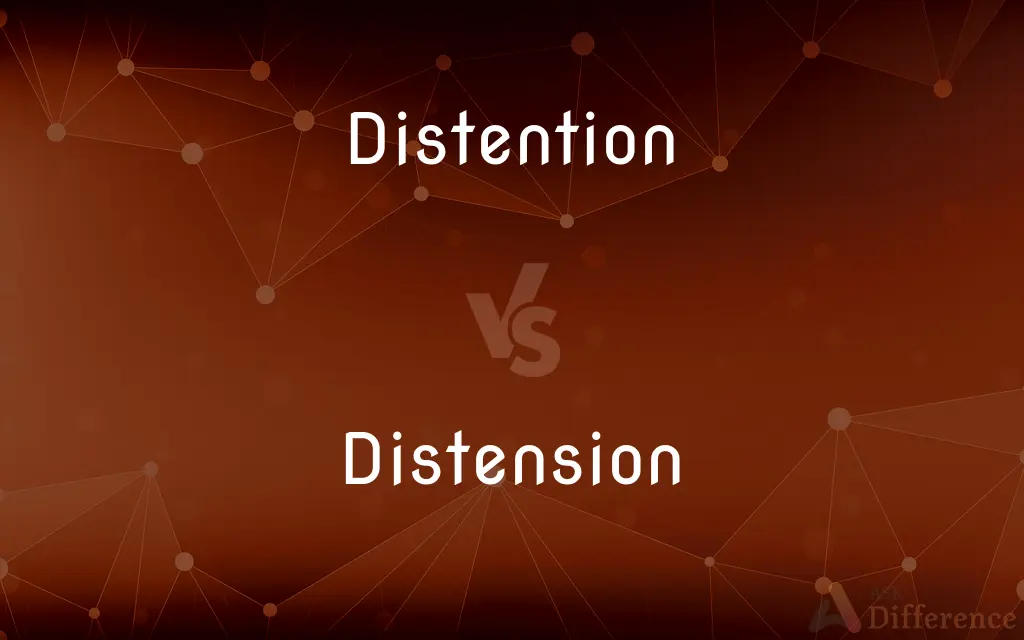 Distention vs. Distension — What's the Difference?