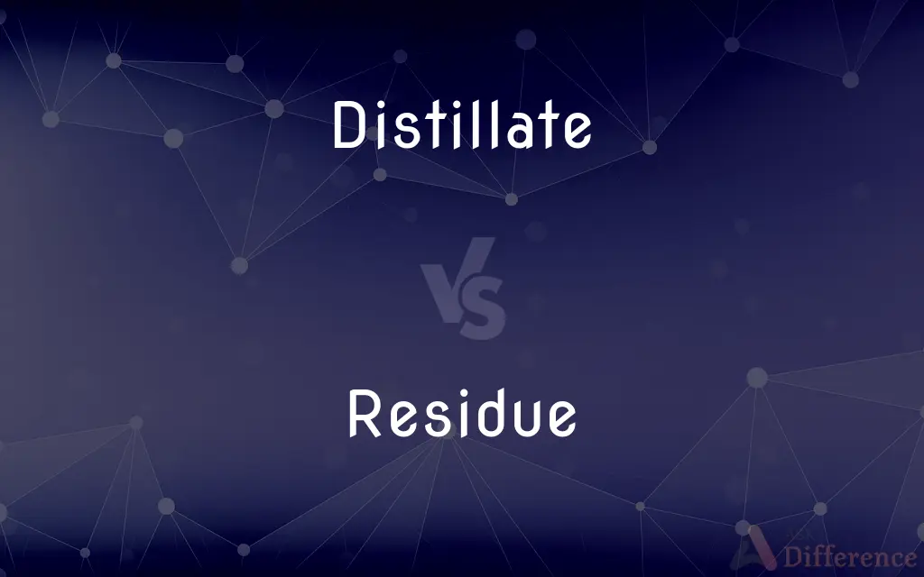 Distillate vs. Residue — What's the Difference?