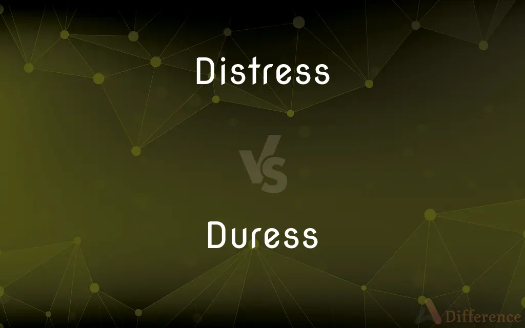 Distress vs. Duress — What's the Difference?