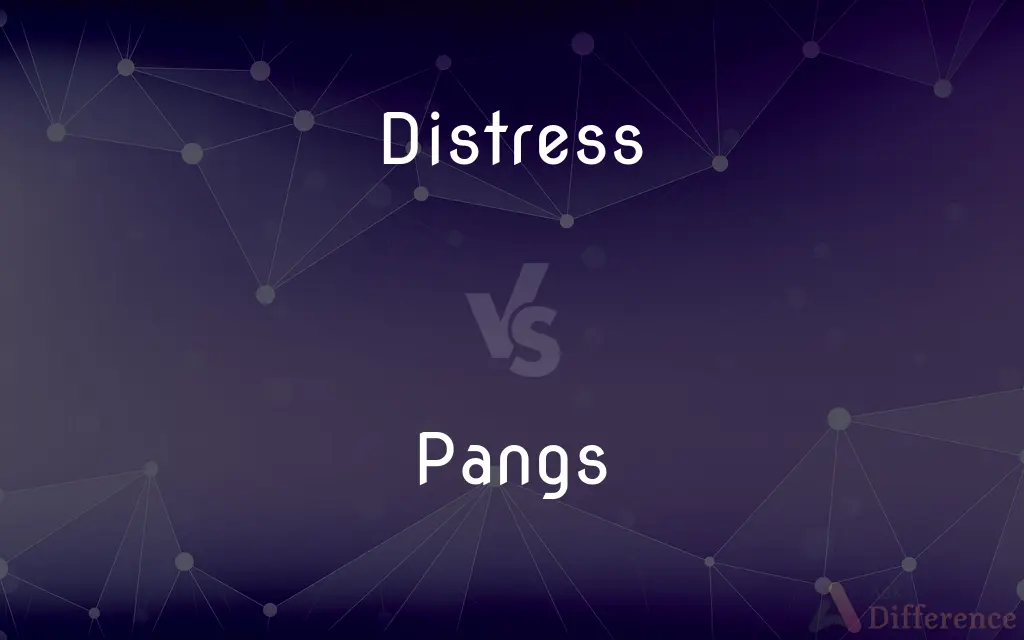 Distress vs. Pangs — What's the Difference?