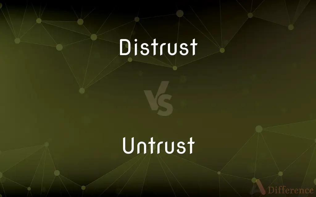Distrust vs. Untrust — Which is Correct Spelling?