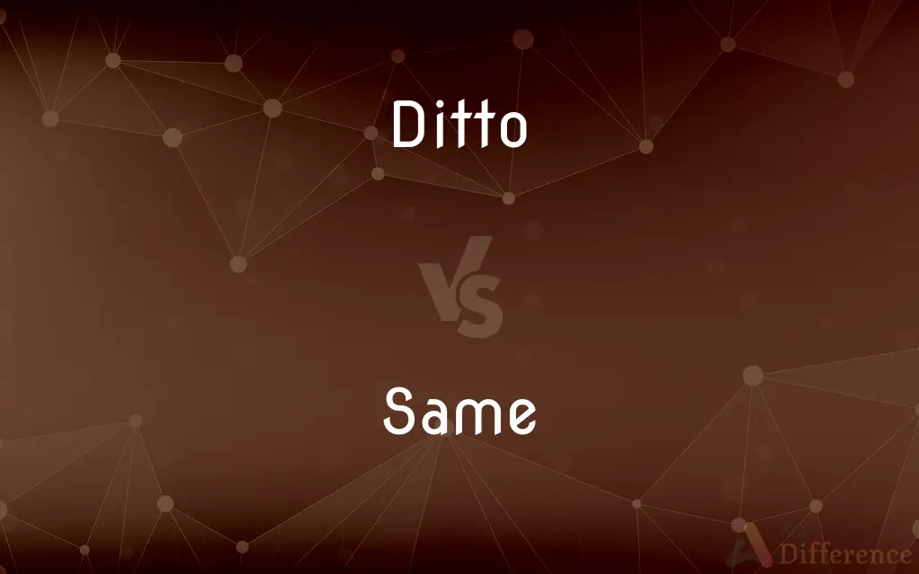 Ditto vs. Same — What's the Difference?