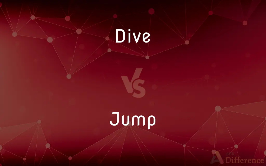 Dive vs. Jump — What's the Difference?