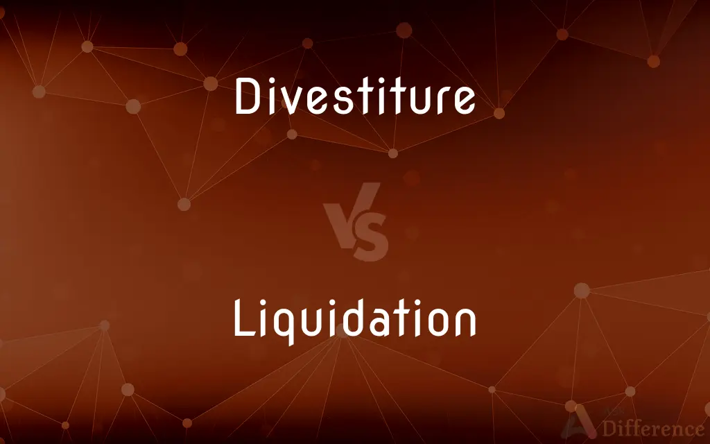 Divestiture vs. Liquidation — What's the Difference?