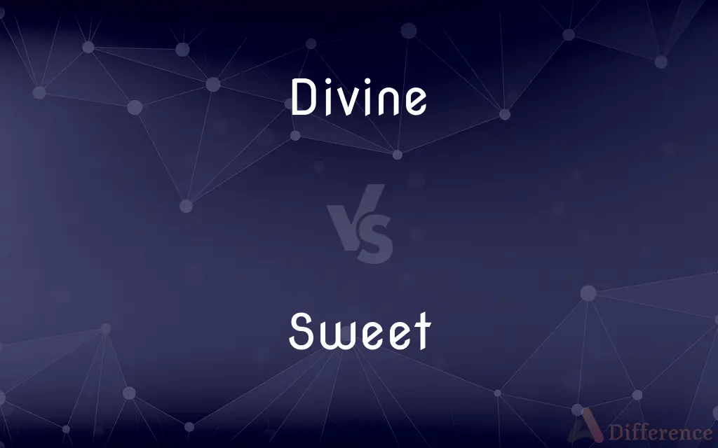 Divine vs. Sweet — What's the Difference?