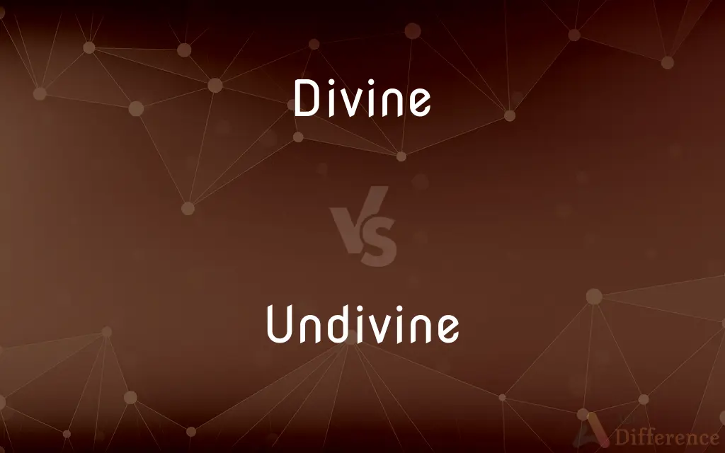 Divine vs. Undivine — What's the Difference?