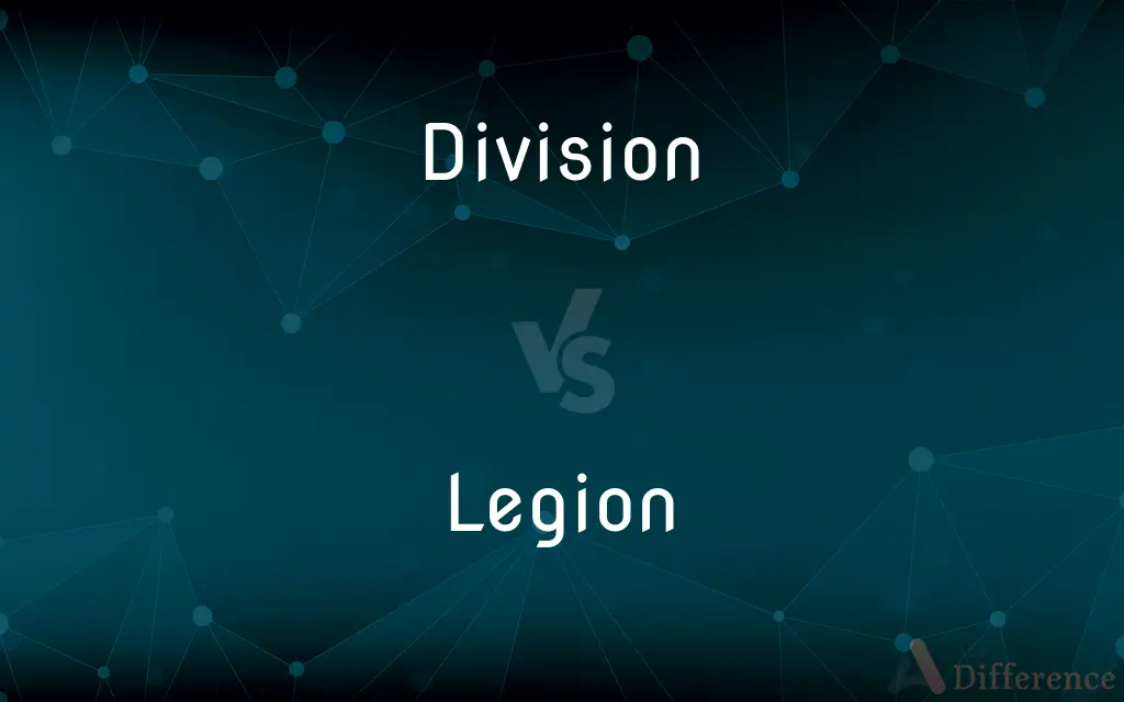 Division vs. Legion — What's the Difference?