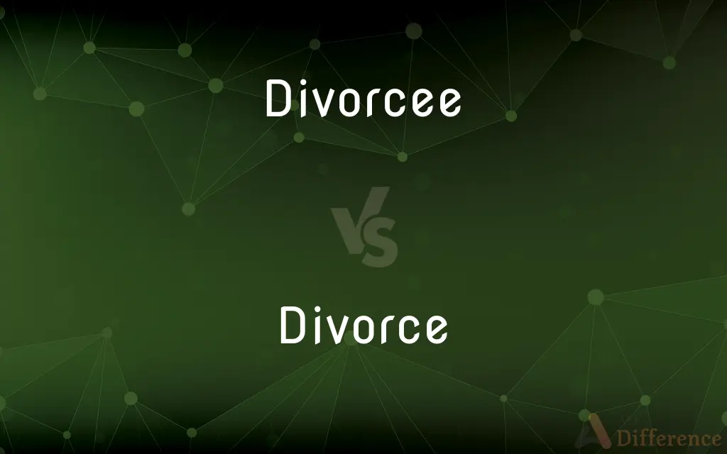Divorcee vs. Divorce — What's the Difference?