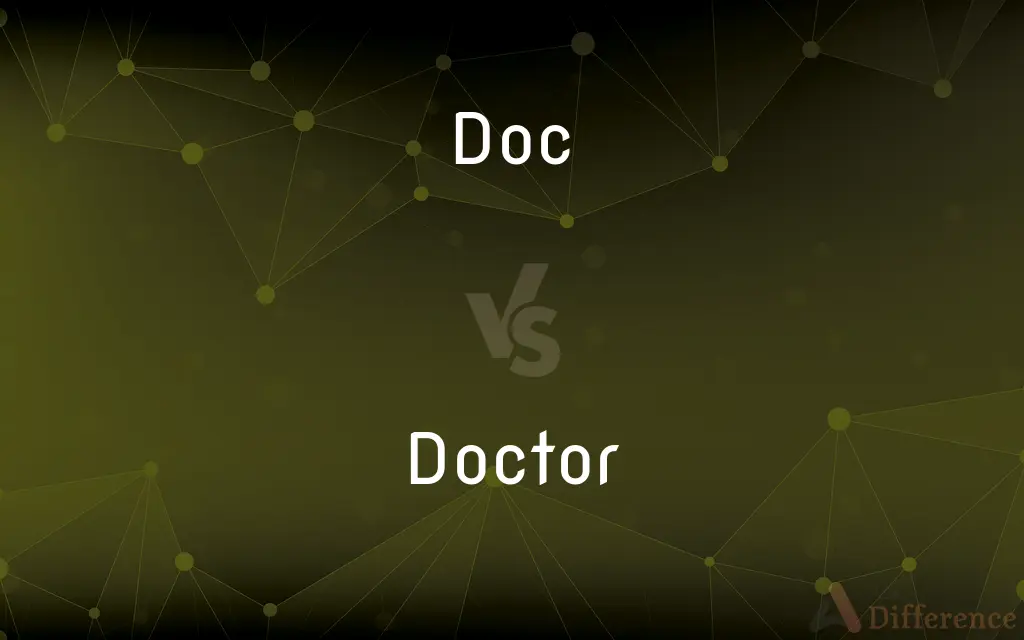 Doc vs. Doctor — What's the Difference?