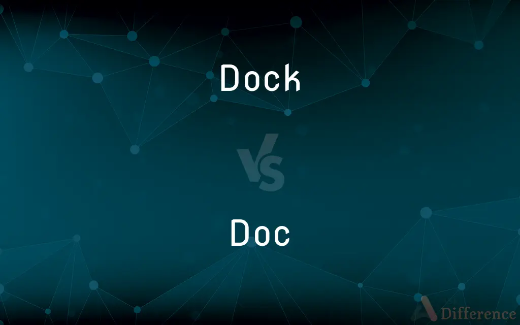 Dock vs. Doc — What's the Difference?