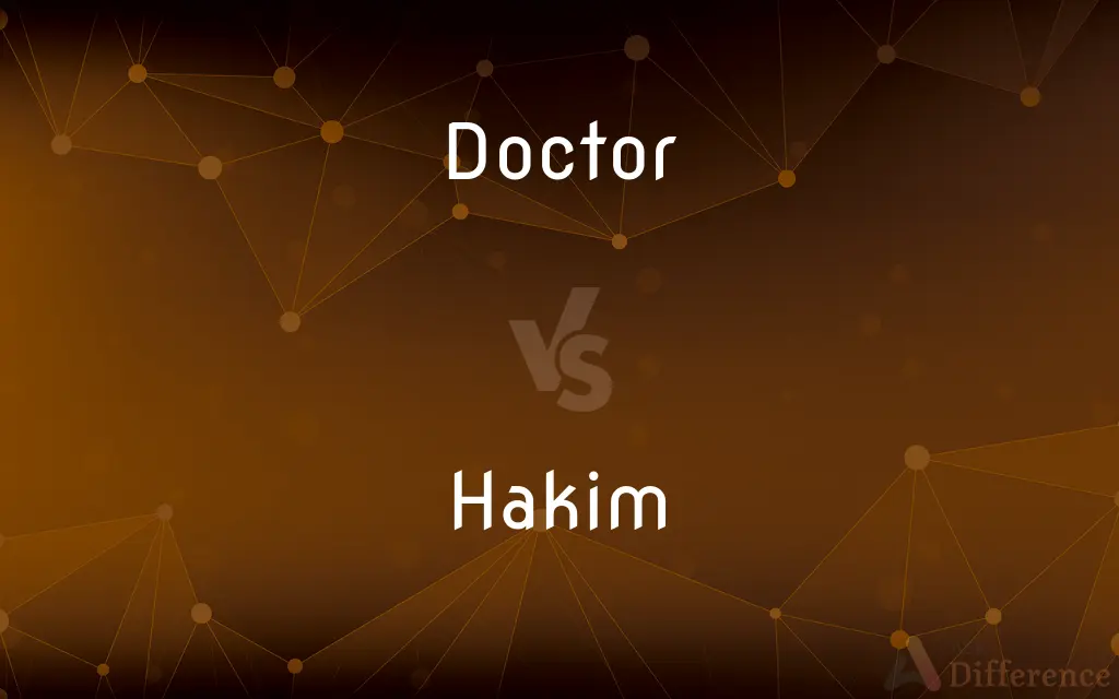 Doctor vs. Hakim — What's the Difference?