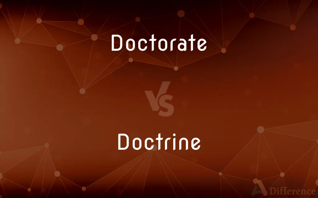 Doctorate vs. Doctrine — What's the Difference?