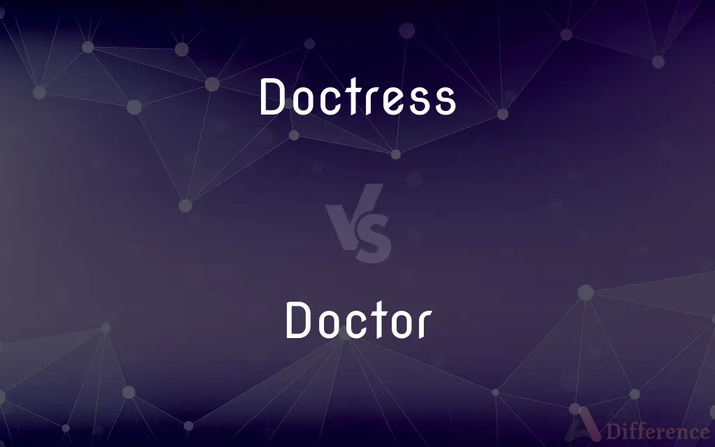 Doctress vs. Doctor — What's the Difference?