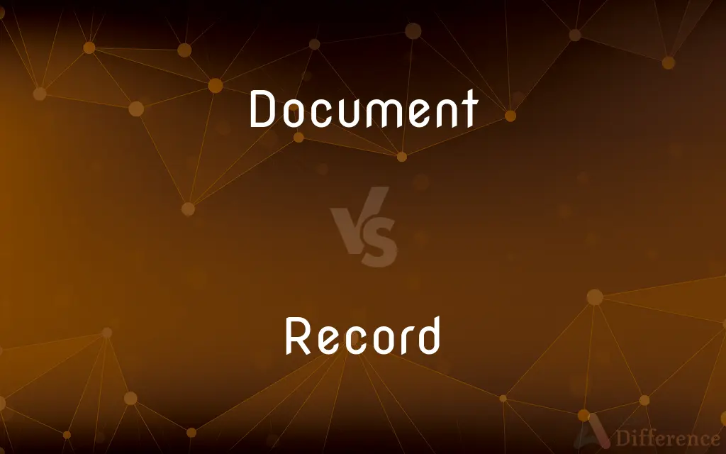 Document vs. Record — What's the Difference?